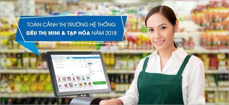 Thị trường bán lẻ 2018: Siêu thị mini bùng nổ - tạp hóa truyền thống dè chừng
