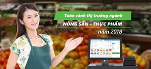 Nhìn lại một năm biến động của ngành kinh doanh nông sản, thực phẩm